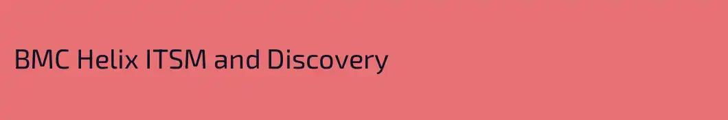 BMC Helix ITSM and Discovery
